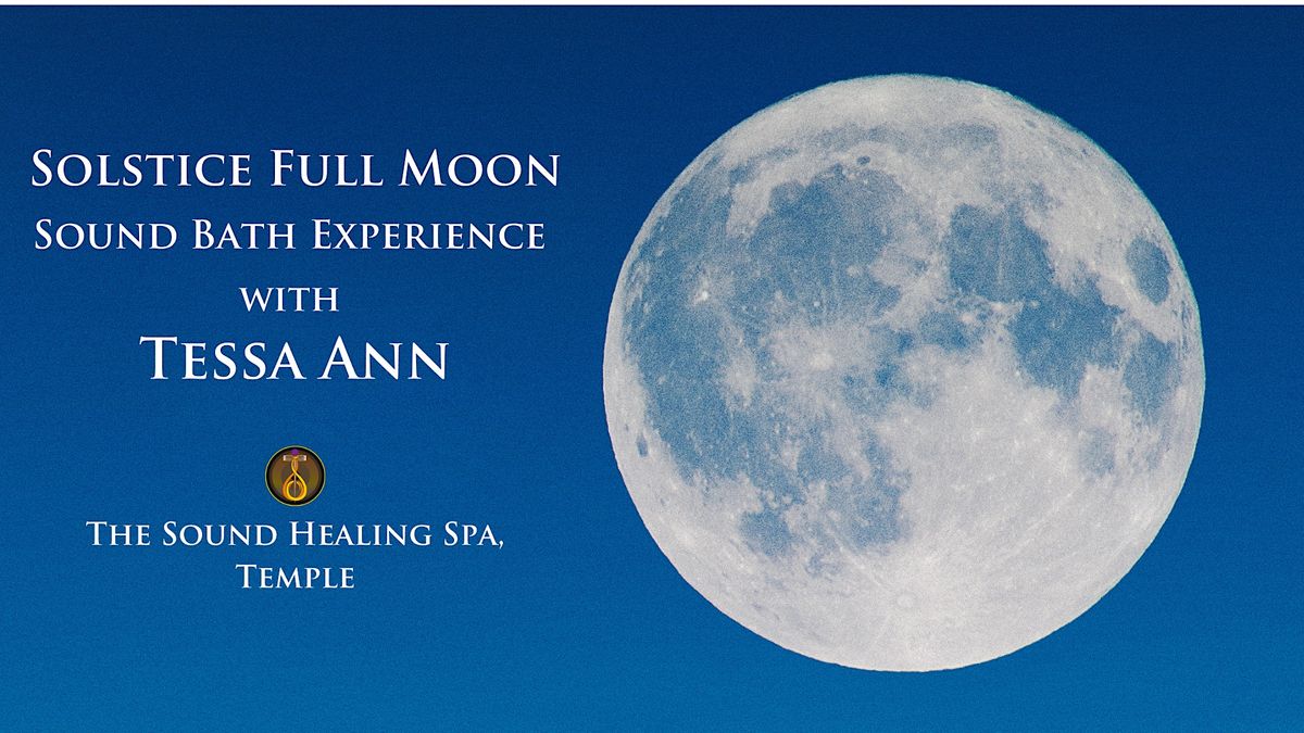 Summer Solstice Full Moon  - Sound Bath Experience at The Sound Healing Spa