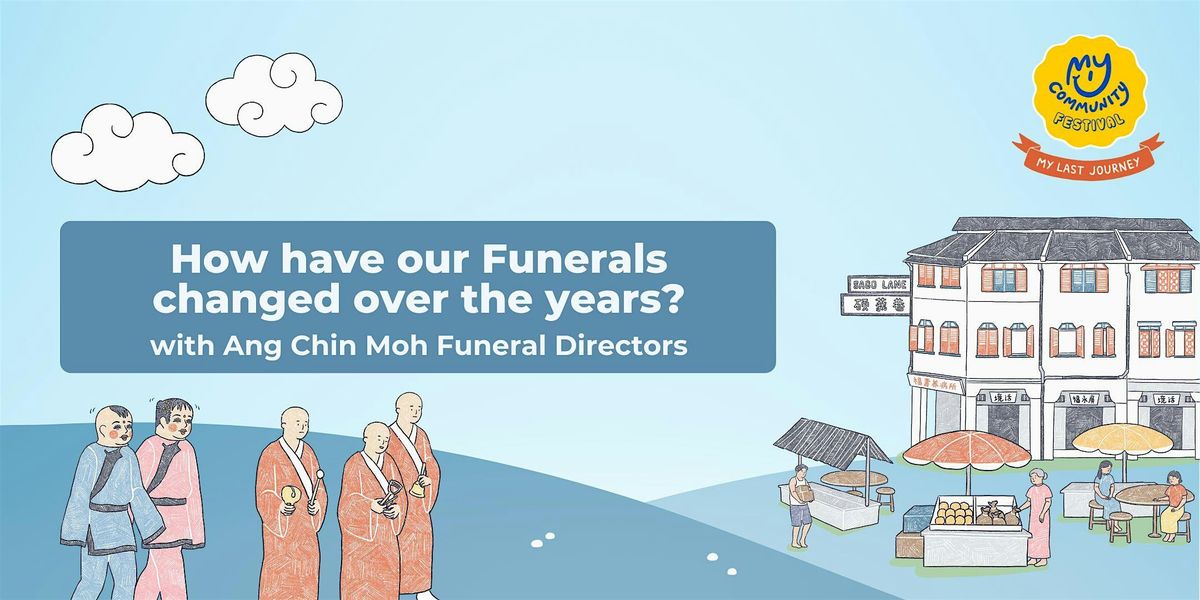 How have our Funerals changed over the years? With Ang Chin Moh