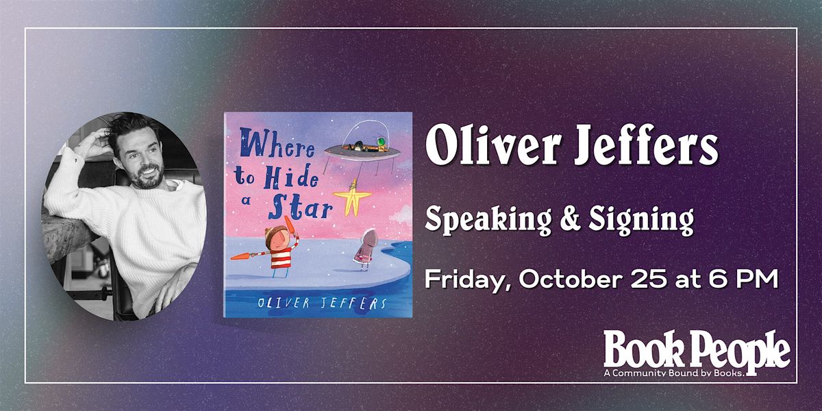 BookPeople Presents: Oliver Jeffers - Where to Hide a Star