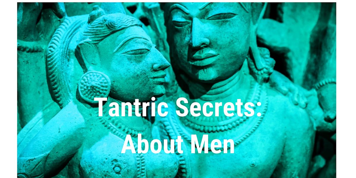 Tantric Secrets: About Men