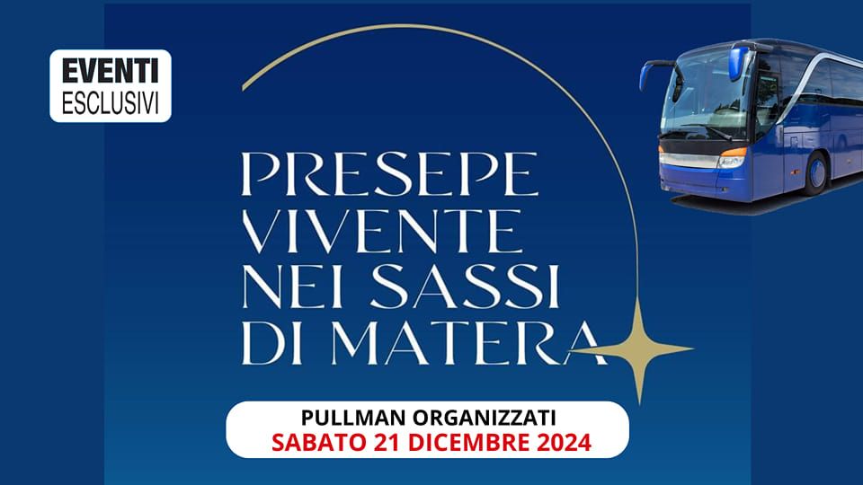 Presepe Vivente a Matera \u2728 "Sabato 21 Dicembre 2024" \ud83d\ude8c Pullman Organizzati 