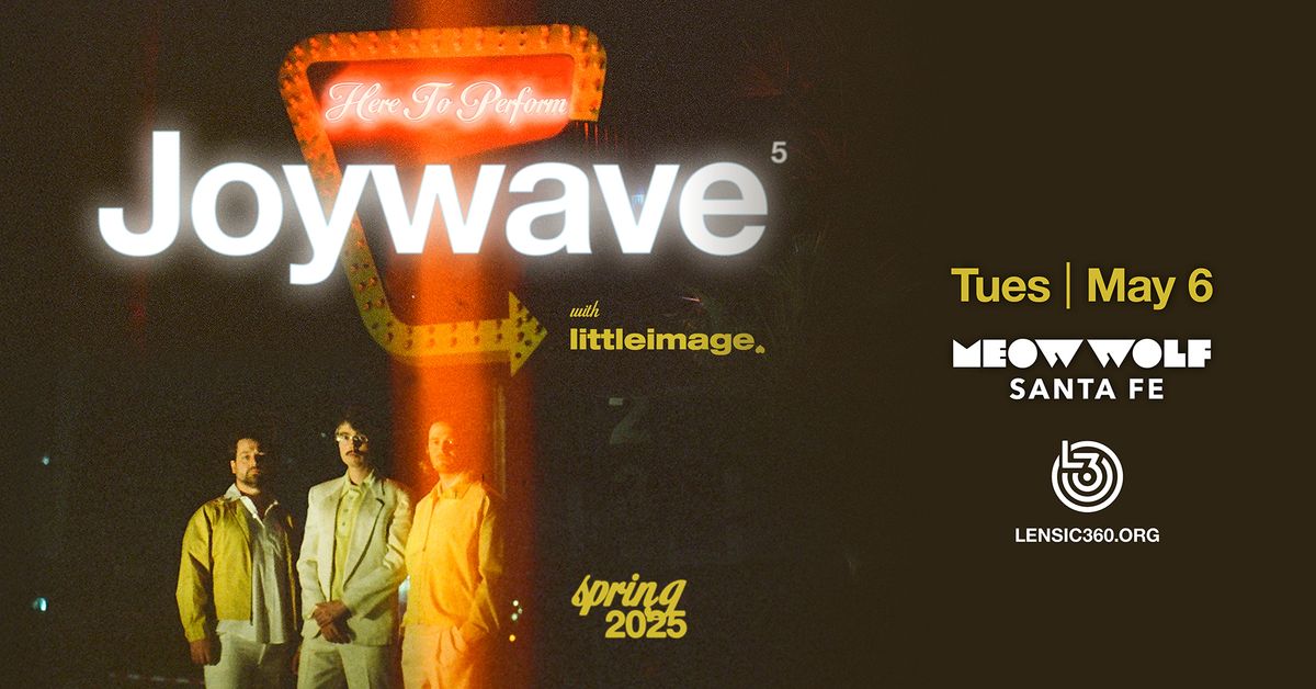 Joywave: Here To Perform w\/ little image - Santa Fe, NM