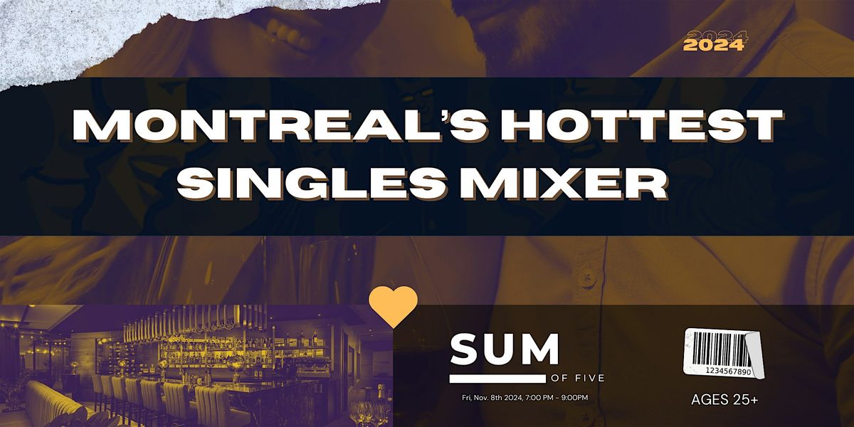 Montreal's Hottest Singles Mixer 25+