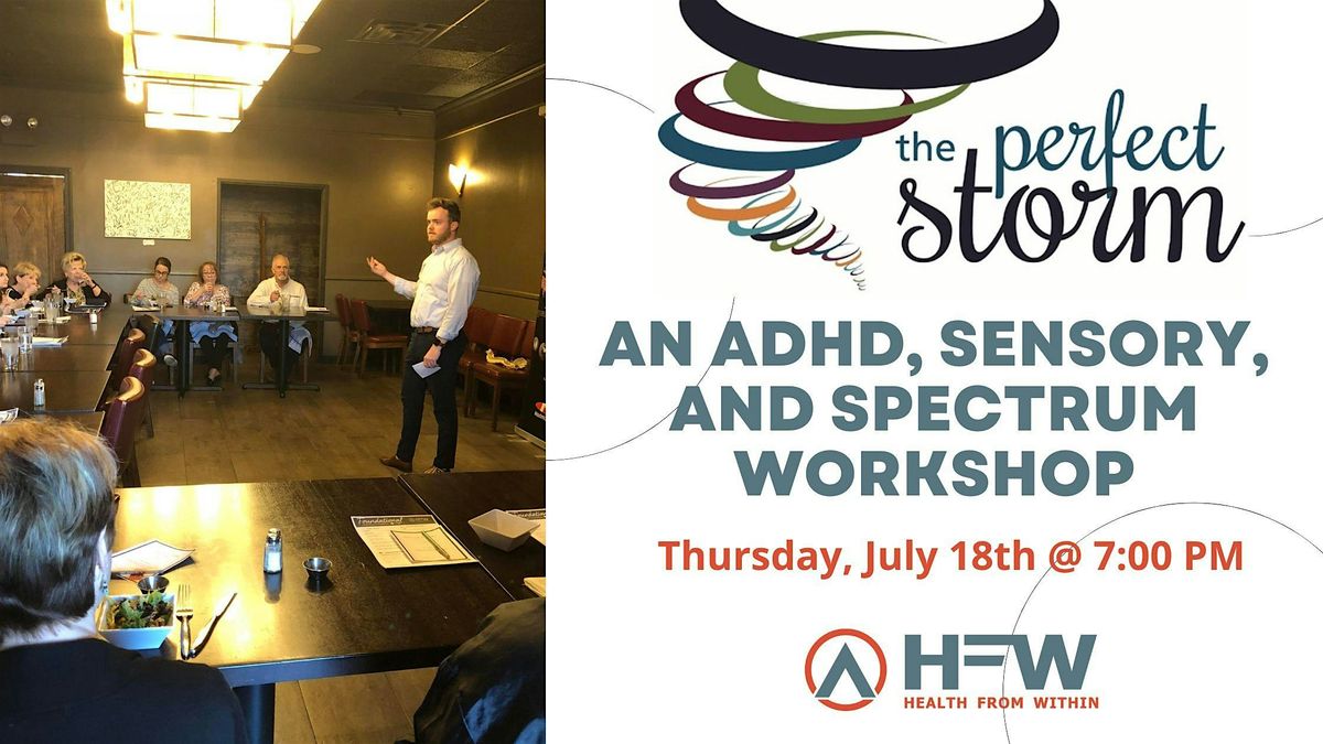 The Perfect Storm - an ADHD, Spectrum, and Sensory Workshop
