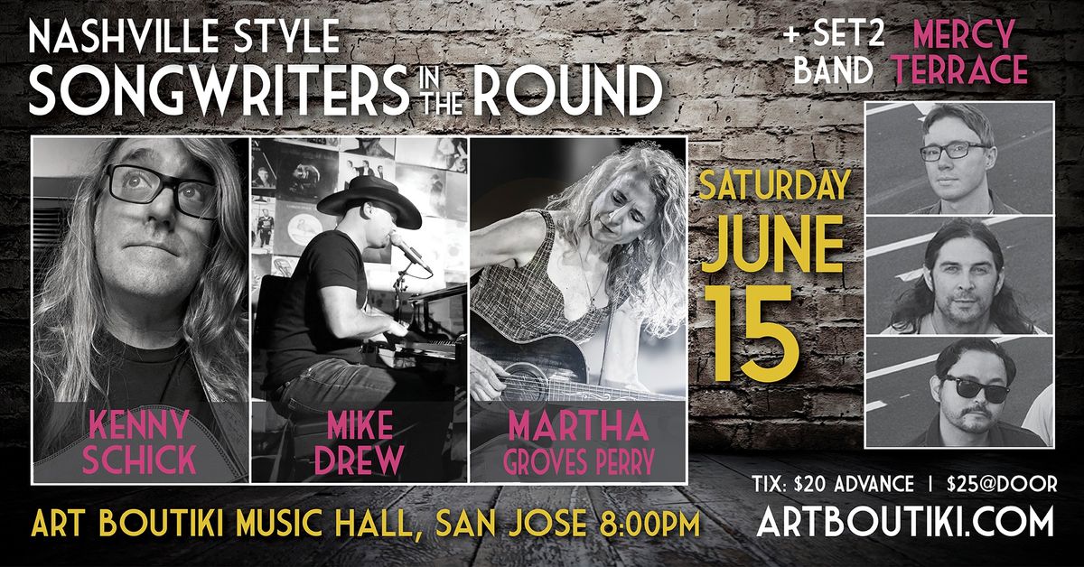 Songwriters Round + w\/ Martha Groves Perry, Kenny Schick and Mike Drew AND Mercy Terrace