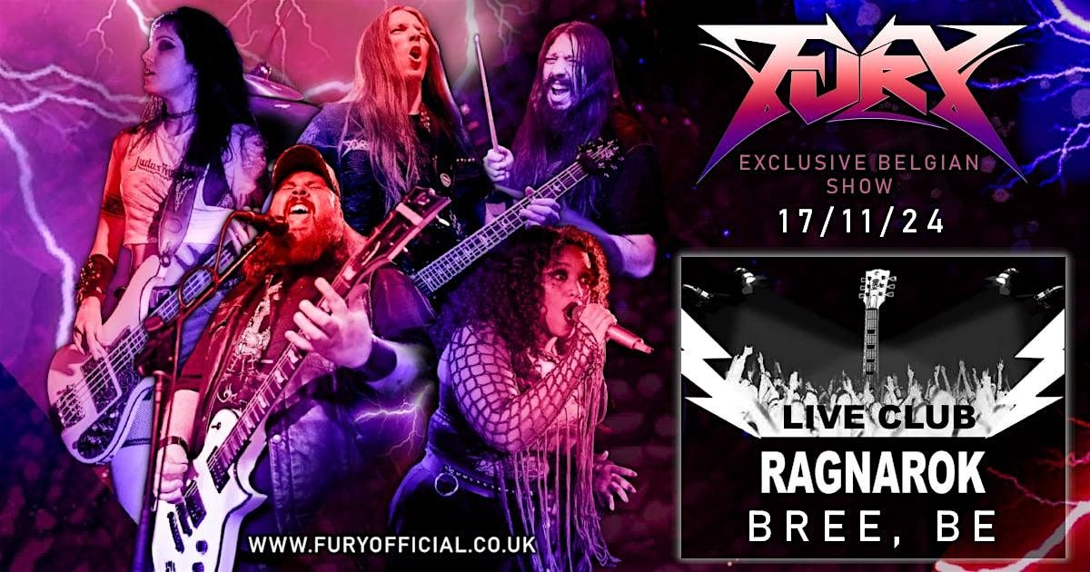 FURY\/UK - EXCLUSIVE BELGIAN SHOW@RAGNAROK LIVE CLUB,B-3960 BREE