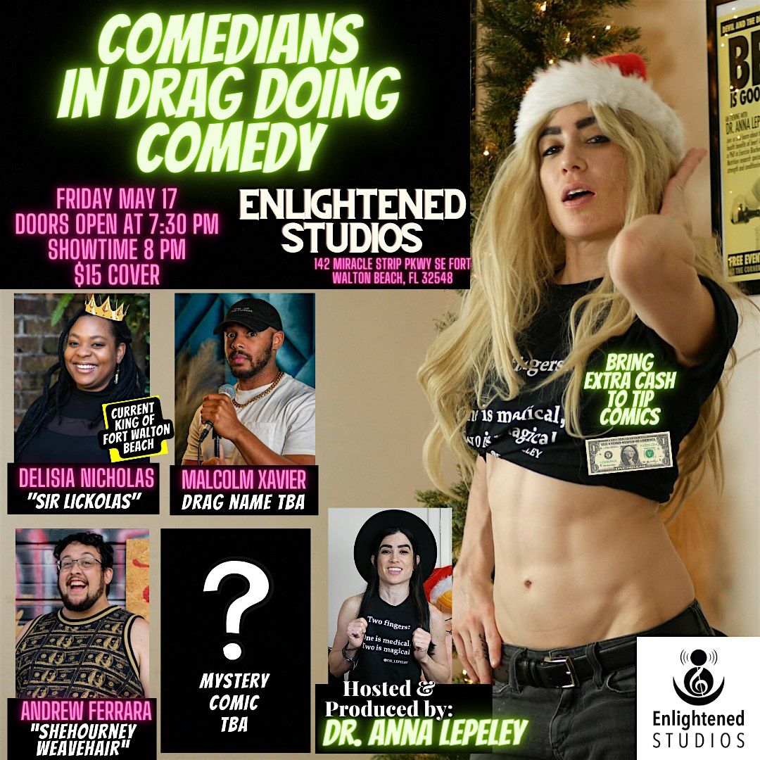 Comedians in Drag doing Comedy at Enlightened Studios (Ft. Walton Beach)