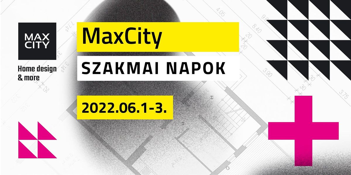 MaxCity szakmai napok 2022. j\u00fanius 1-3.
