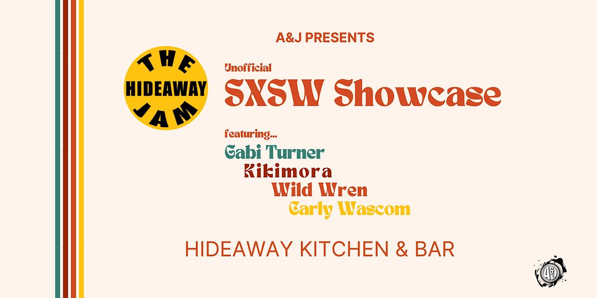 A&J Presents: The Hideaway Jam Unofficial SXSW Showcase