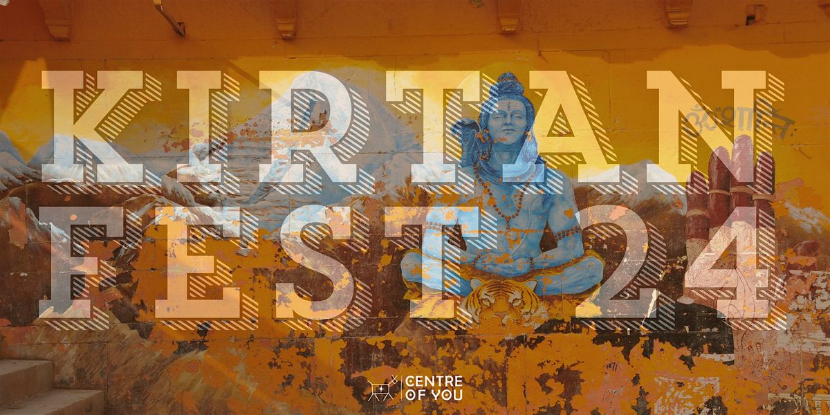 Kirtan Fest 2024 - A Whole Day of Mantra, Chanting, Community & Love.