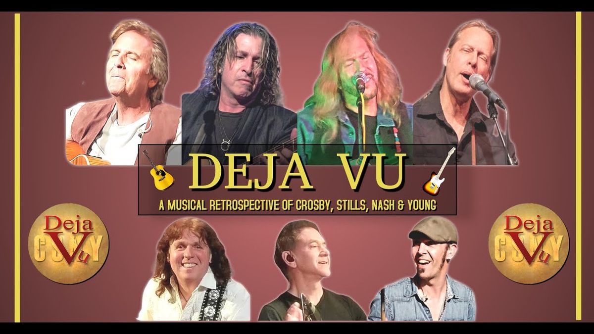 Deja Vu - A Musical Retrospective of Crosby, Stills, Nash & Young