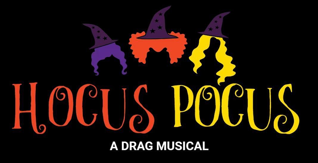 HOCUS POCUS: A DRAG MUSICAL