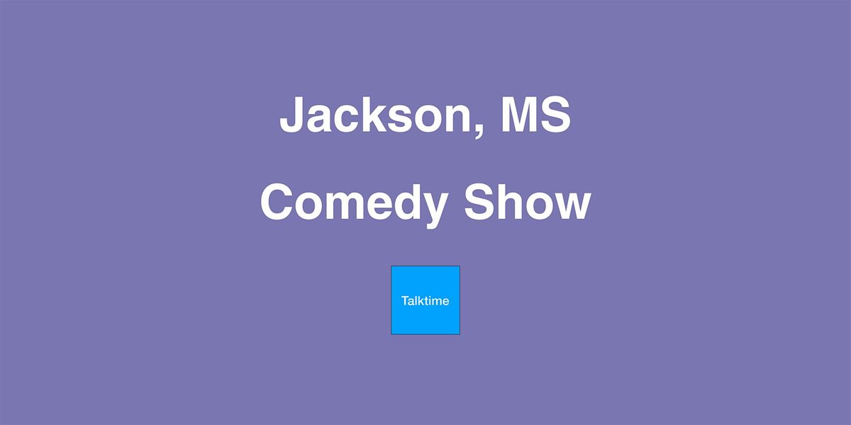 Comedy Show - Jackson