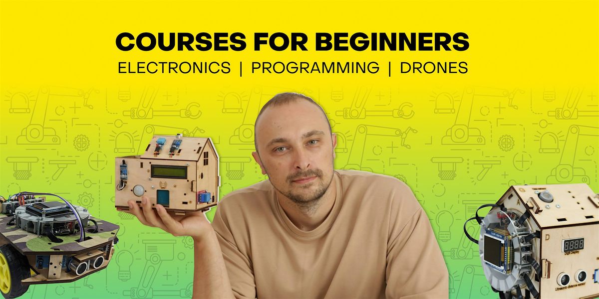 Electronics and Programming for Beginners: Smart-home & Ground-drone course