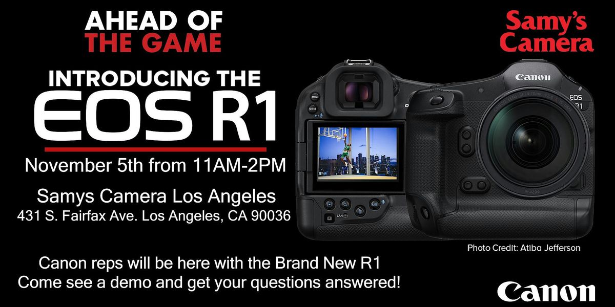 Canon  EOS R1 Launch Event at Samy's Camera Los Angeles