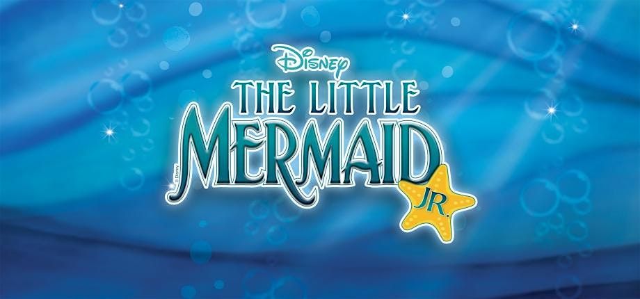 Disney's The Little Mermaid JR. SATURDAY