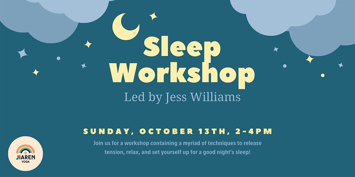 Sleep Workshop led by Jess Williams!