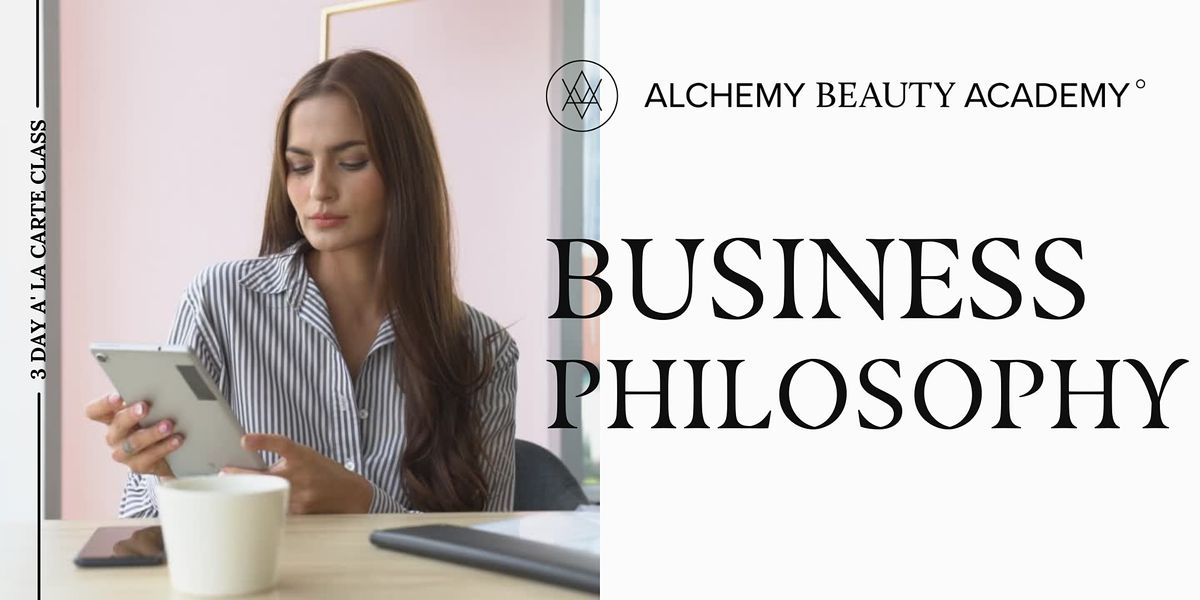 Business Philosophy \/ Business for Beauty Pros (Term 3)