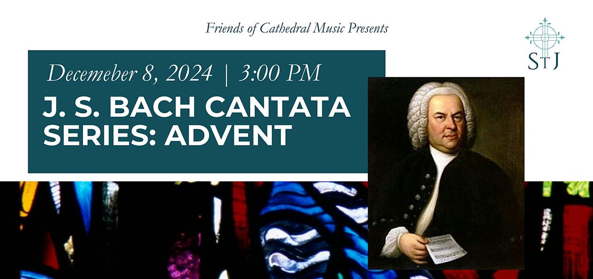 J. S. Bach Cantata Series: Advent