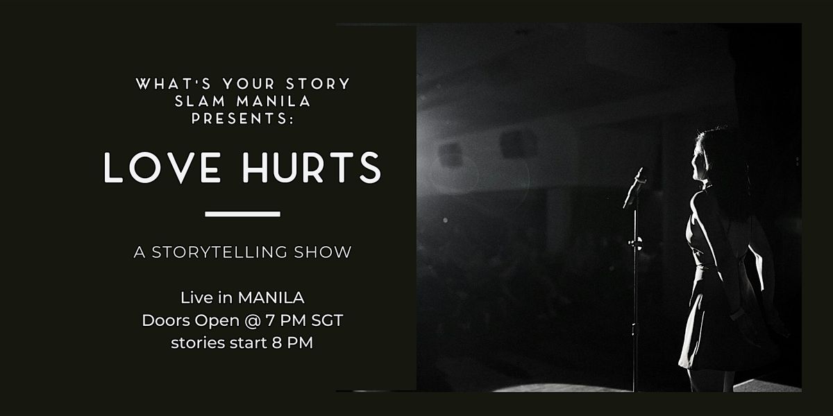 What's Your Story SLAM Manila : Love Hurts