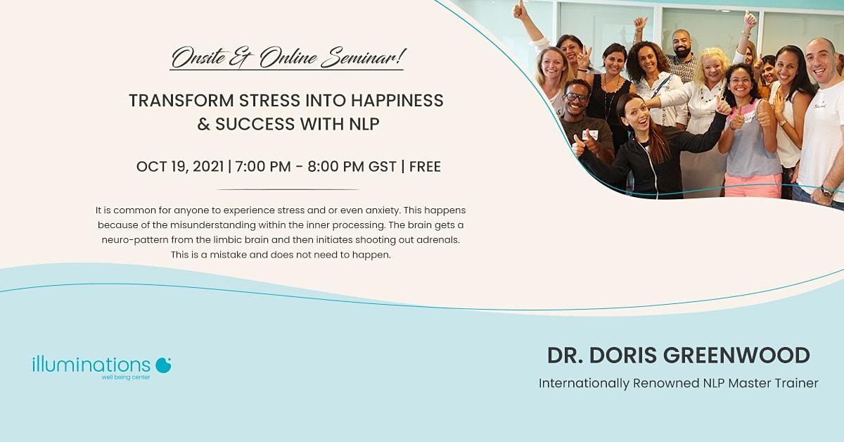 Onsite\/Online Seminar: Transform Stress Into Happiness & Success With Nlp