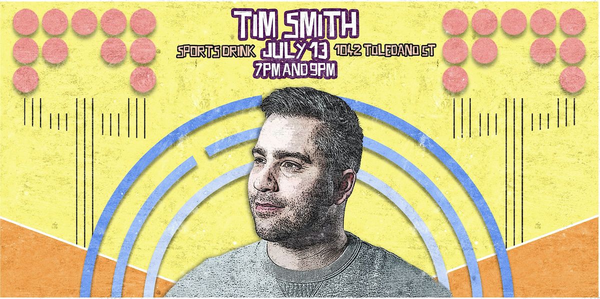 Tim Smith at SPORTS DRINK (Saturday - 8:00pm Show)