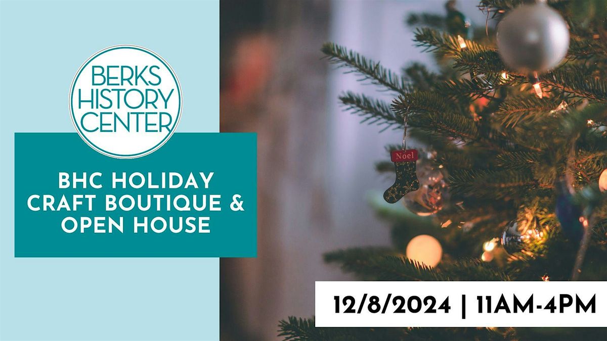 Berks History Center's Holiday Craft Boutique and Open House