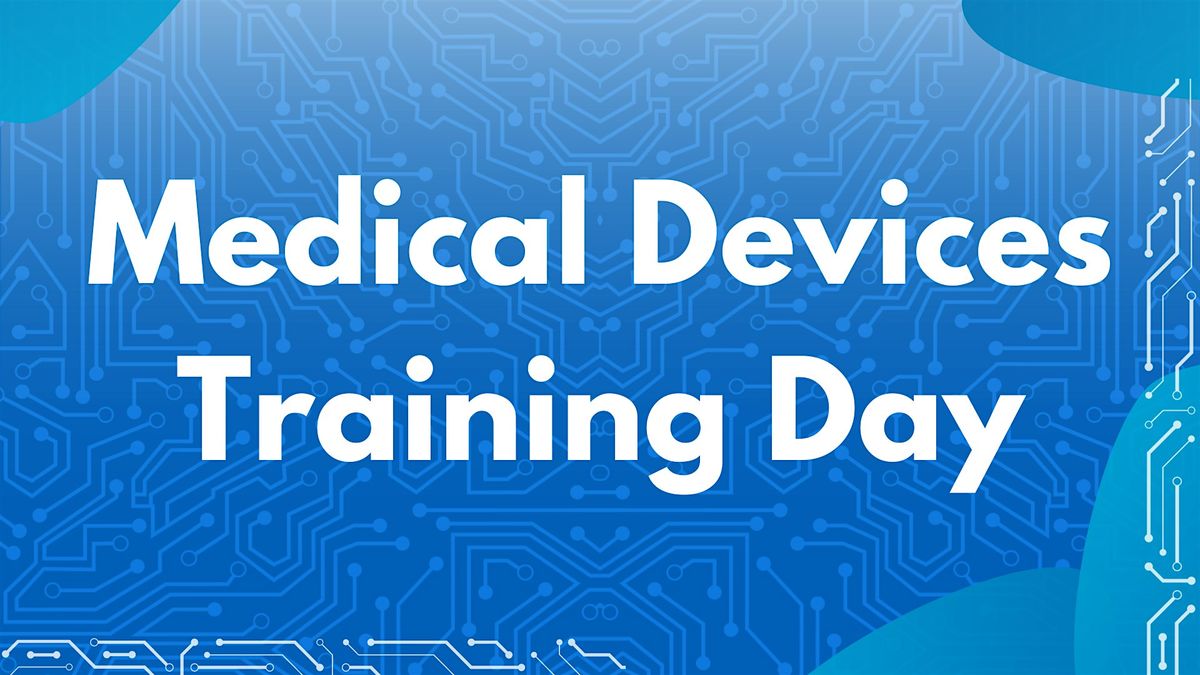 Medical Devices Training Day (KGH Rec Hall) Wednesday 18th September 2024