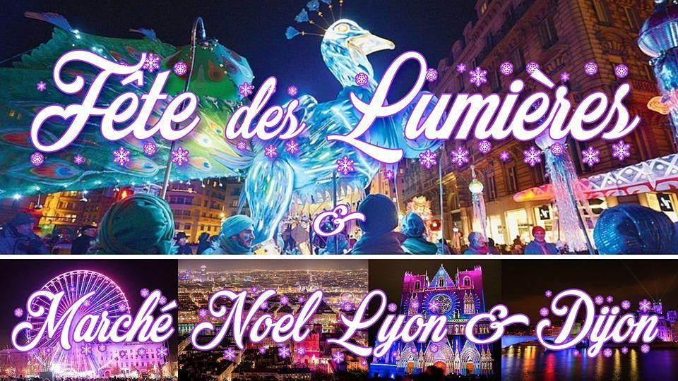 Week-end F\u00eate des Lumi\u00e8res & March\u00e9 de No\u00ebl Lyon 2021