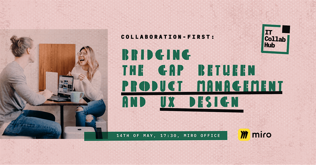 Collaboration Hub. Bridging the Gap Between ProductManagement and UX Design