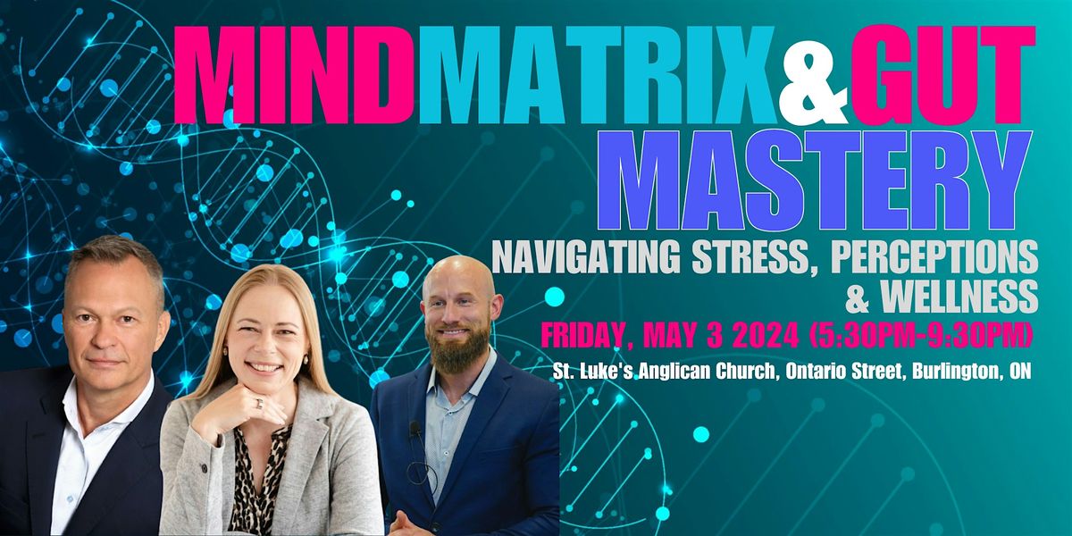Mind Matrix & Gut Mastery: Navigating Stress, Perceptions, & Wellness