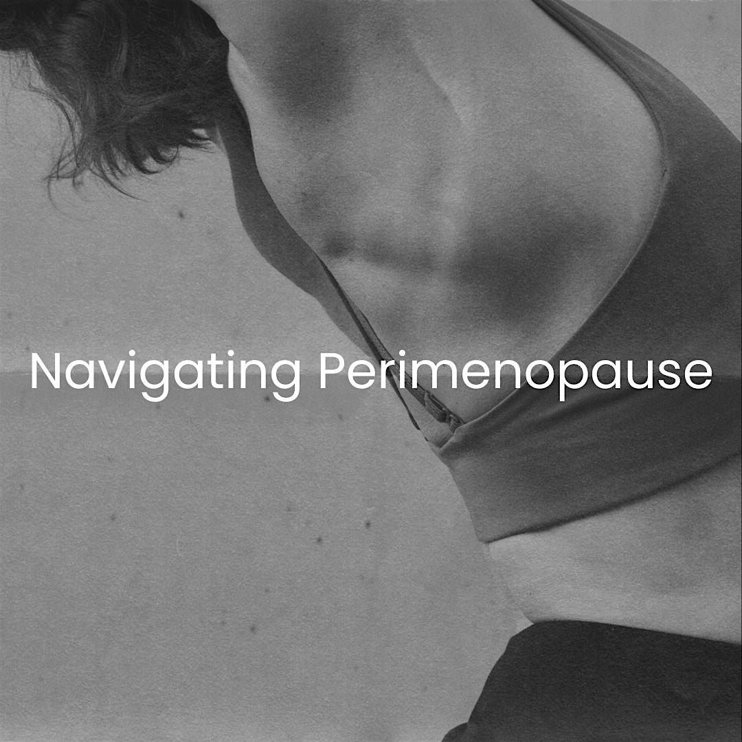 Nagivating Perimenopause