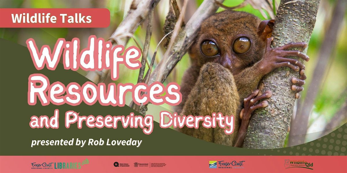 Wildlife Talk - Wildlife Resources and Preserving Diversity - Hervey Bay