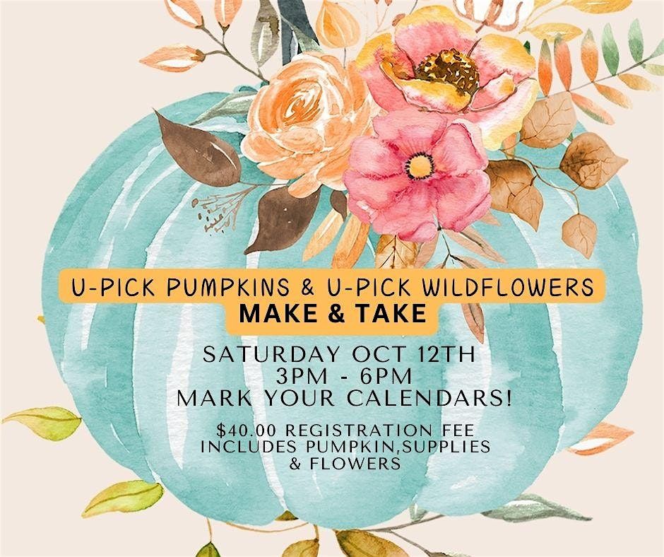 U-Pick Pumpkin & U-Pick Wildflower Make & Take