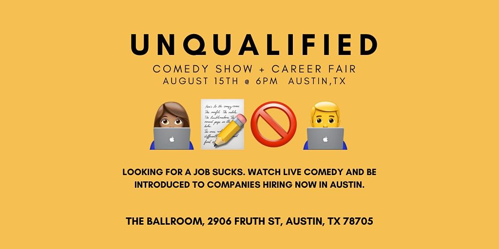 UNQUALIFIED : A Career Fair + Comedy Show