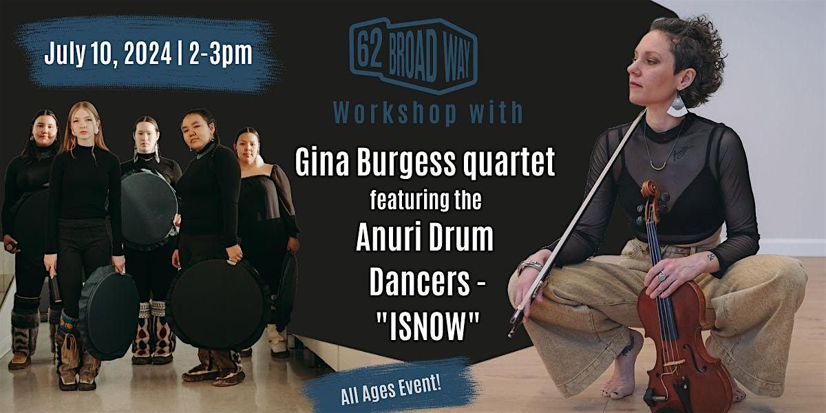 Gina Burgess quartet  featuring the  Anuri Drum Dancers -"ISNOW"