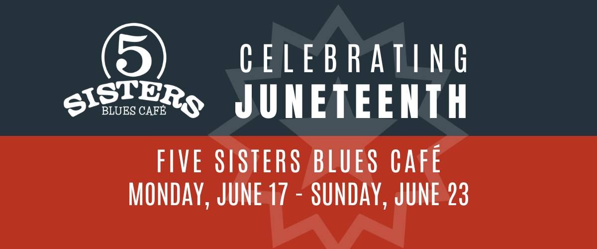 Celebrate Juneteenth at Five Sisters
