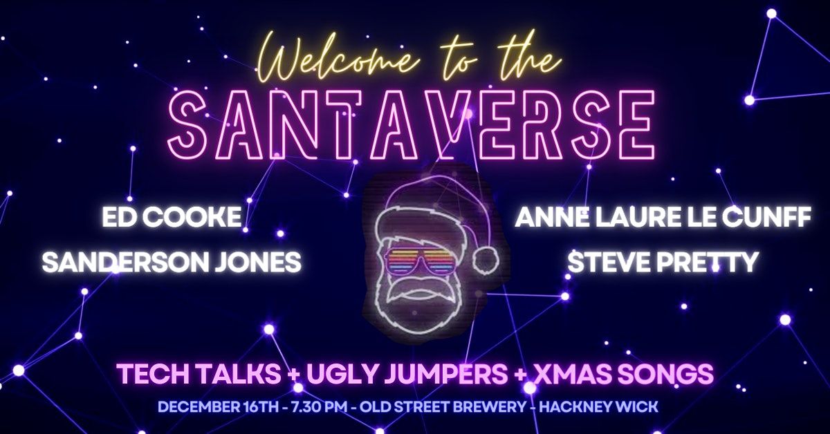 Welcome To The Santaverse: Tech, Comedy & Xmas Songs