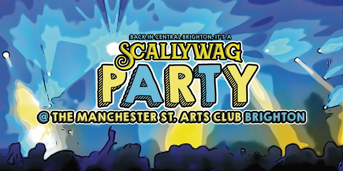 A Scallywag Party - Live Music and Club Night @ Manchester St. Arts Club