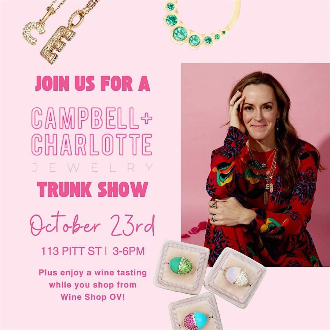 Campbell + Charlotte Trunk Show