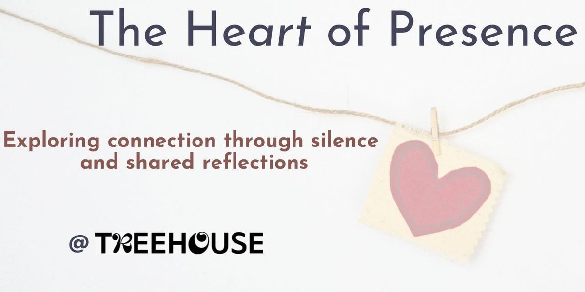 The Heart of Presence