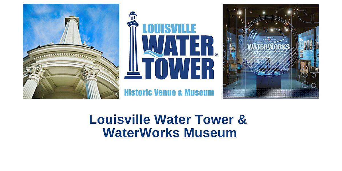 Louisville Water Tower - WaterWorks Museum Open Day