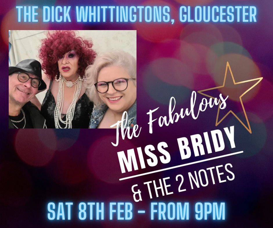 The fabulous Miss Bridy & the 2 notes at the Dick Whittington 