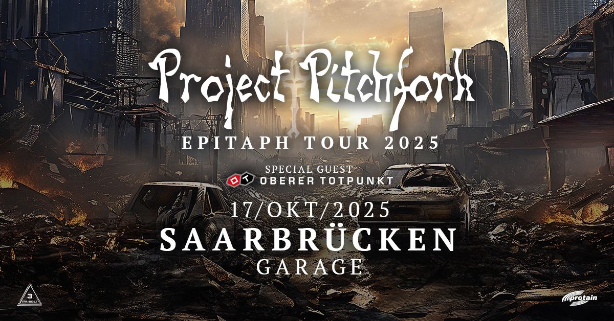 PROJECT PITCHFORK + Oberer Totpunkt ~Saarbr\u00fccken \/ Garage~