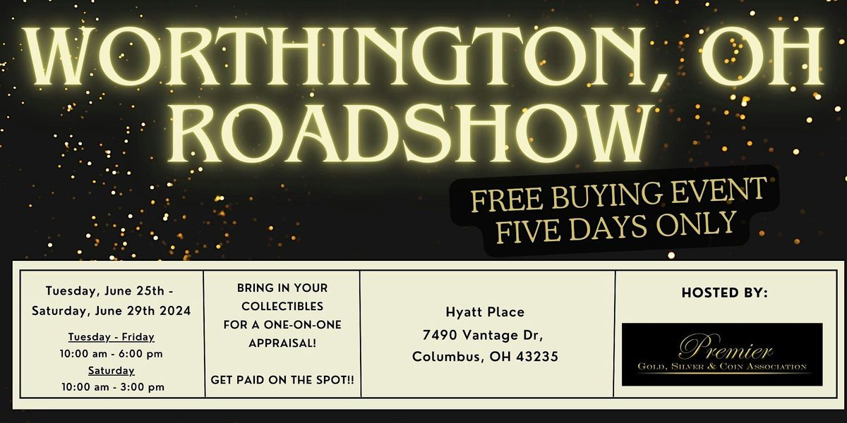 WORTHINGTON, OH ROADSHOW: Free 5-Day Only Buying Event!