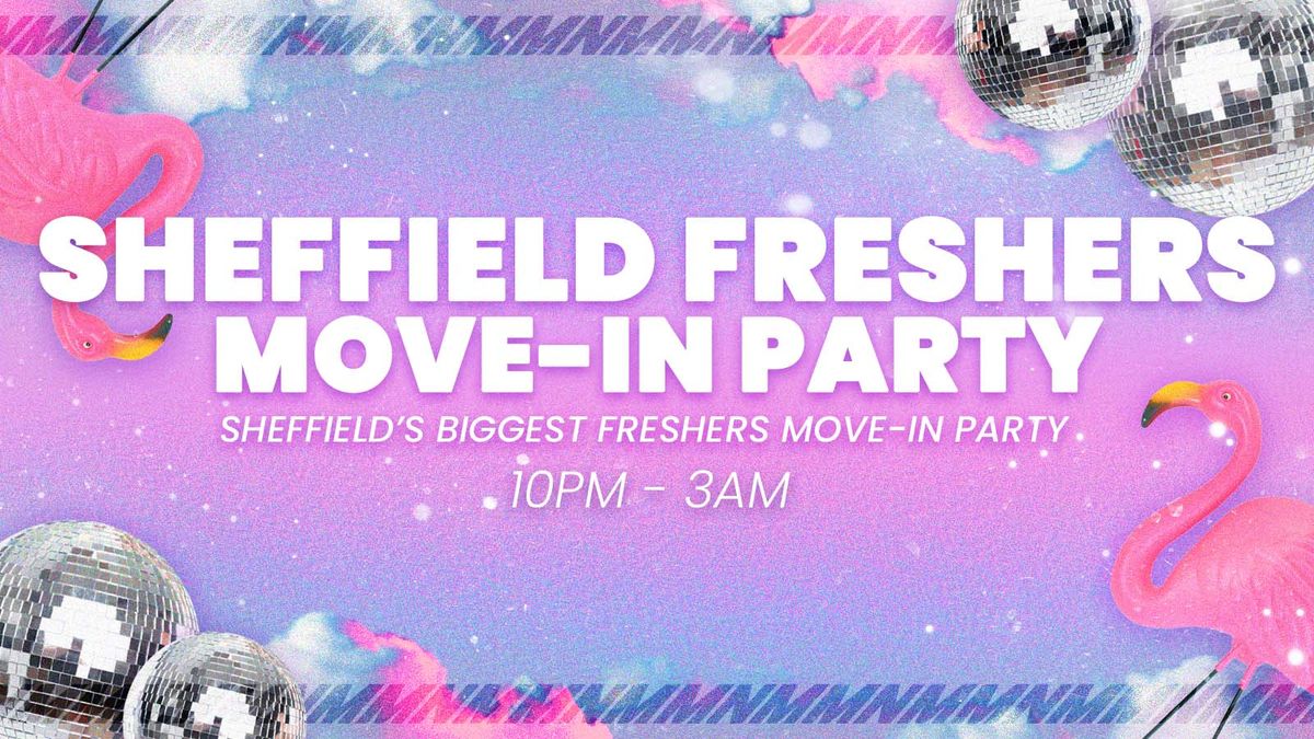 Sheffield Freshers Move in Party \ud83c\udf89