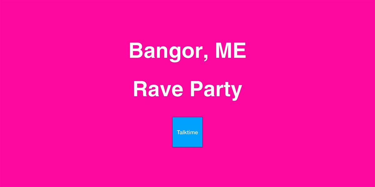 Rave Party - Bangor