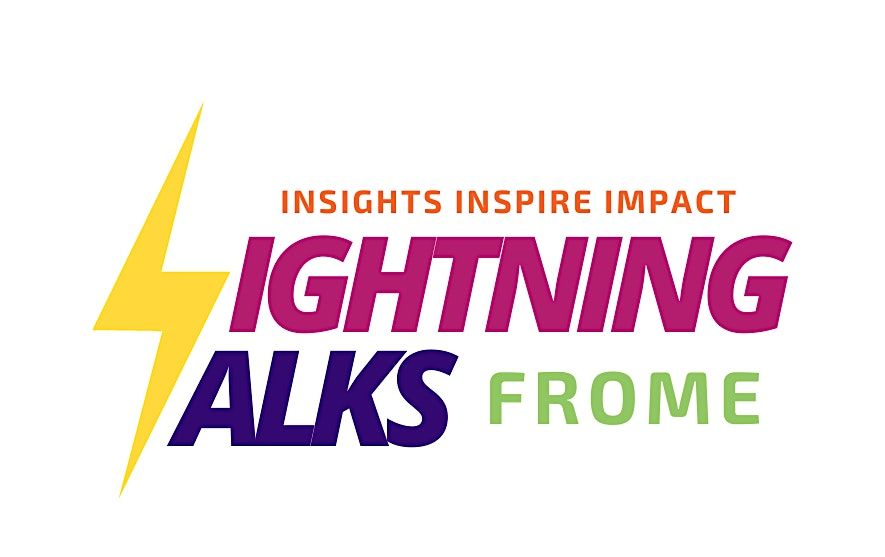 Lightning Talks Frome