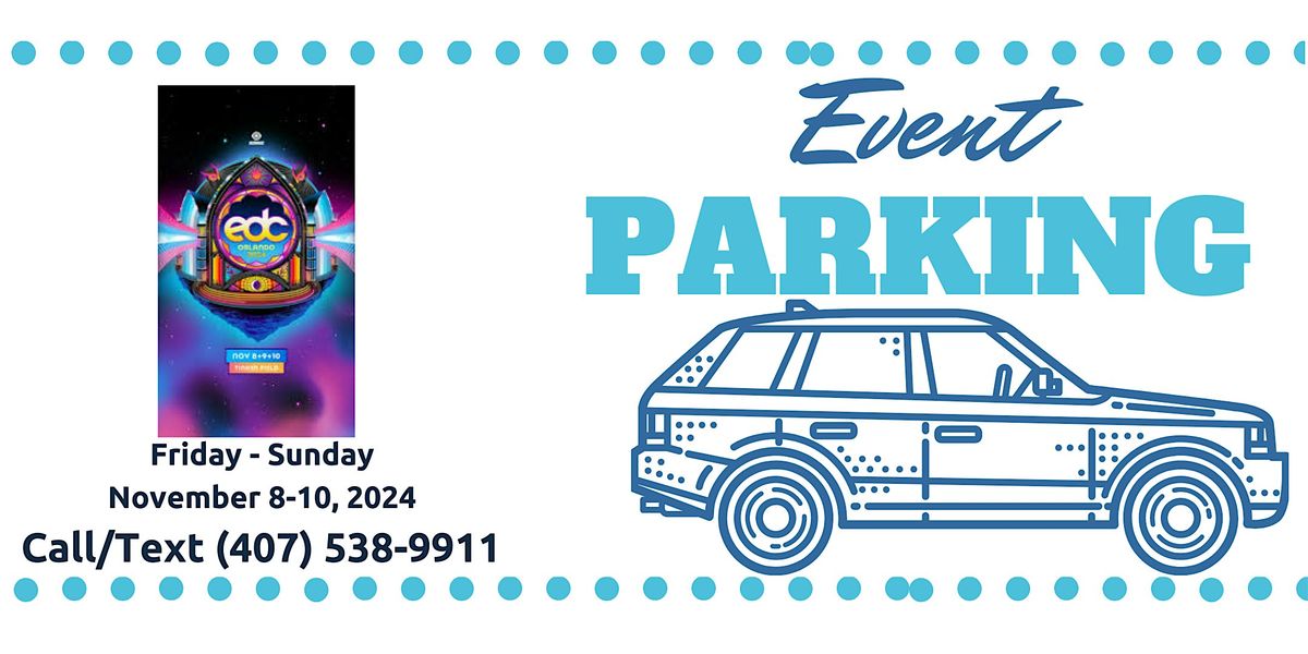 Event Parking Orlando: Electric Daisy Carnival (EDC Orlando) 2024