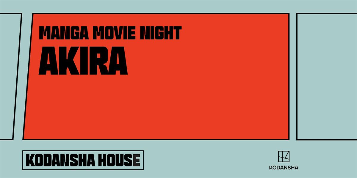 Kodansha House: Manga Movie Night: Akira